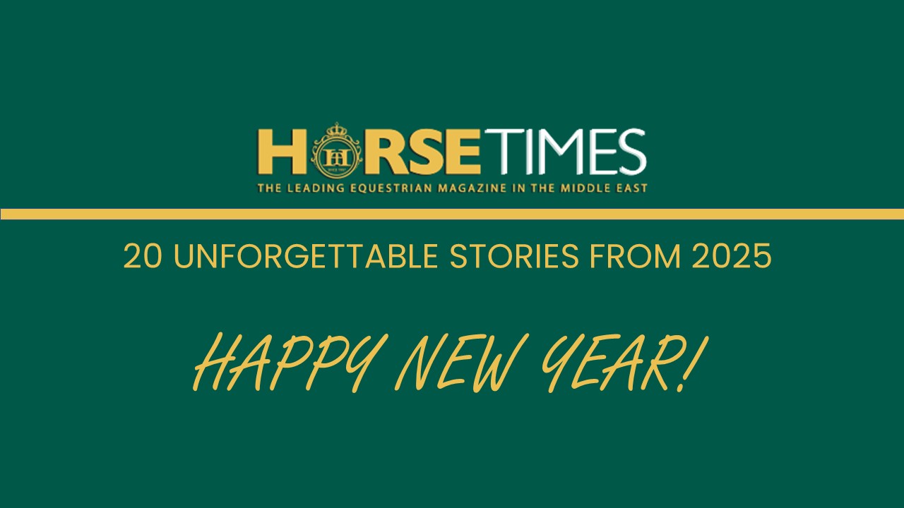 Horse Times Egypt: Equestrian Magazine :News :HORSE TIMES’ 20 UNFORGETTABLE STORIES FROM 2025