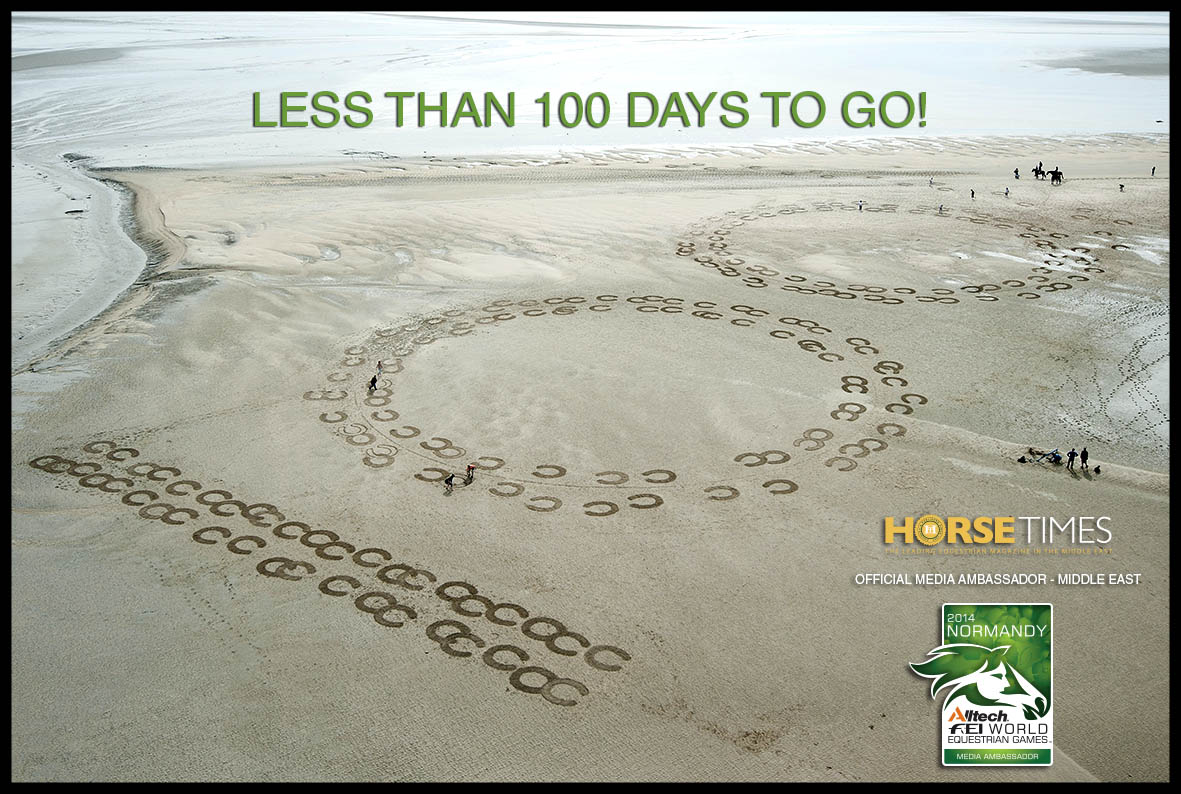 Horse Times Egypt: Equestrian Magazine :News :15 MAY 2014 MARKED 100 DAYS BEFORE THE ALLTECH FEI WORLD EQUESTRIAN GAMES 2014 IN NORMANDY BEGIN